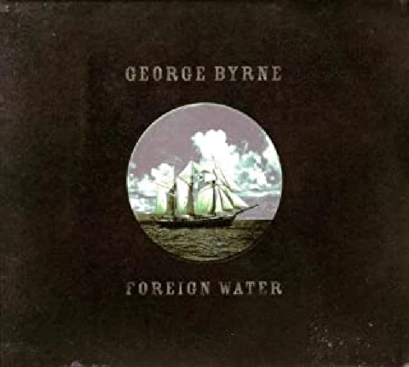 George Byrne - Foreign Water
