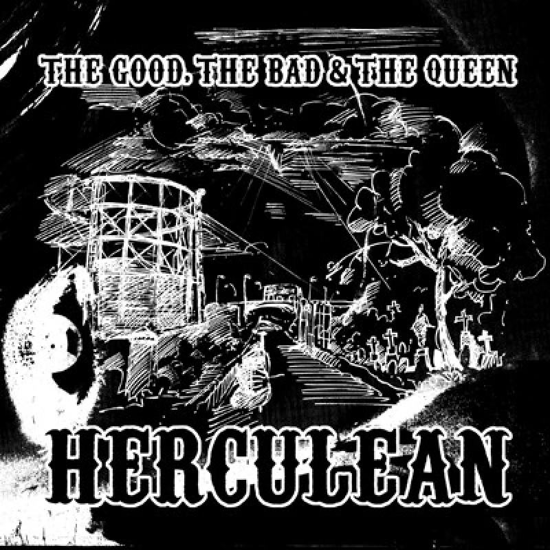 Good, the Bad and The Queen - Herculean