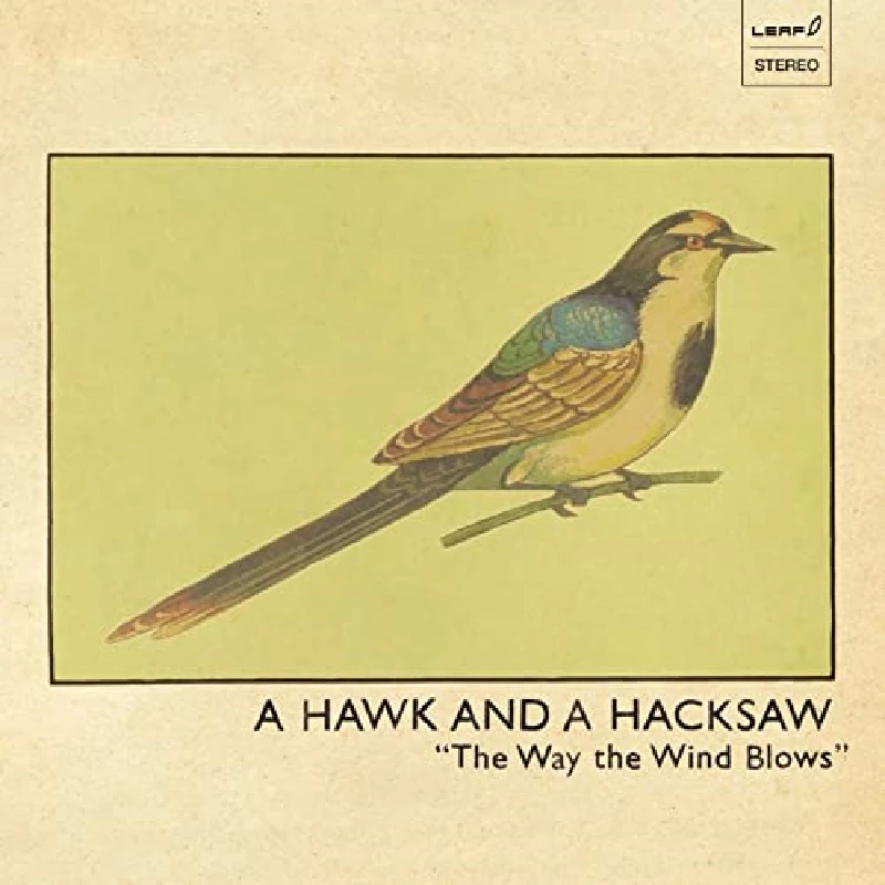 A Hawk and A Hacksaw - The Way the Wind Blows