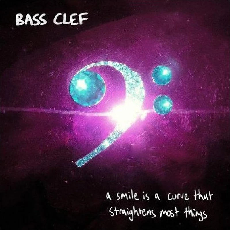 Bass Clef - A Smile Is A Curve That Straightens Most Things