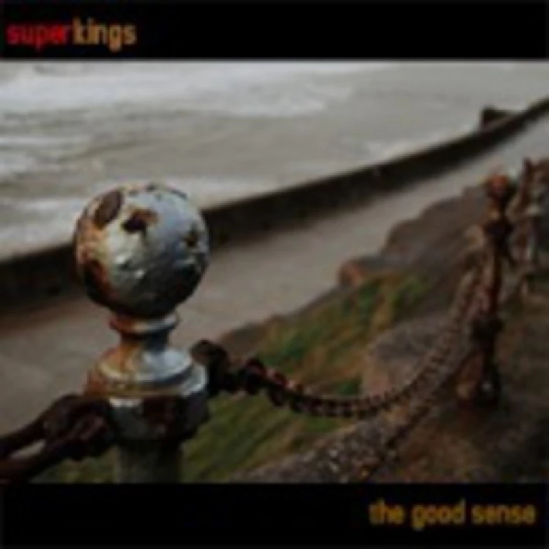 Superkings - The Good Sense