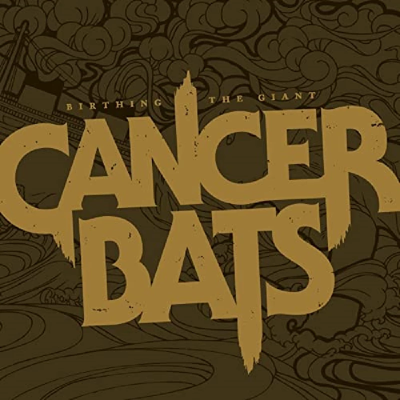 Cancer Bats - Birthing the Giant
