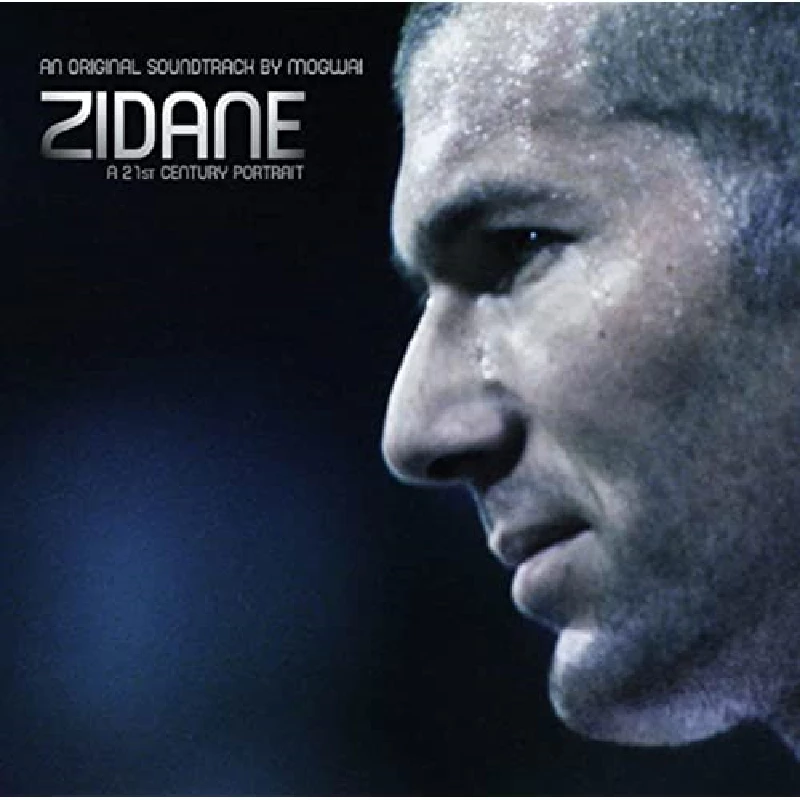Mogwai - Zidane : A 21st Century Soundtrack