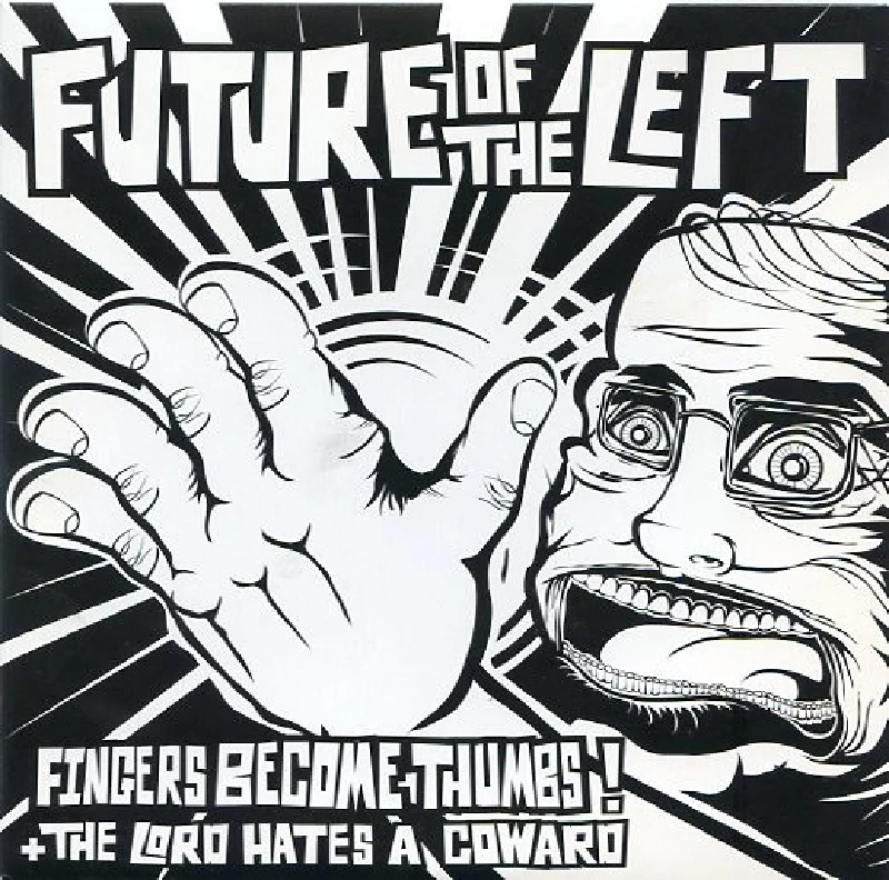 Future of the Left - Fingers Become Thumbs / The Lord Hates a Coward