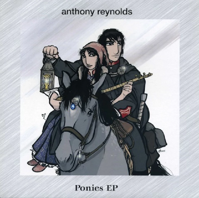 Anthony Reynolds - Ponies EP