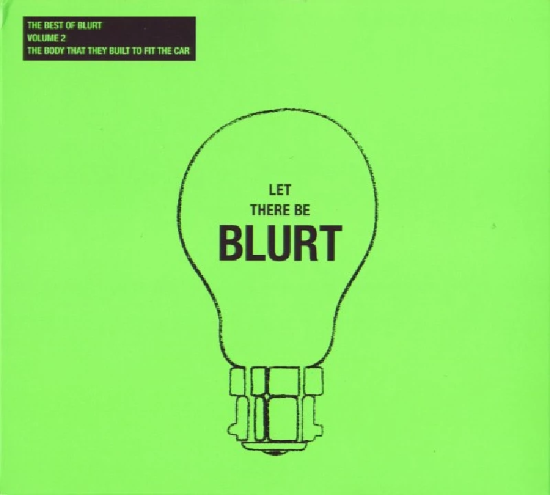 Blurt - The Best Of Blurt - Volume 2 - The Body That They Built To Fit The Car
