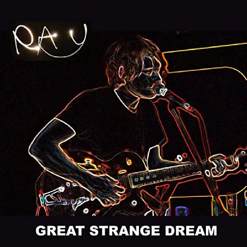 Ray - Great Strange Dream