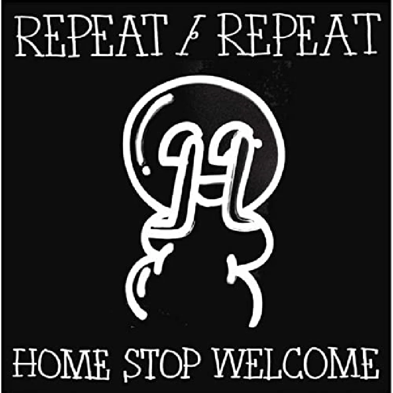 Repeat Repeat - Home Stop Welcome
