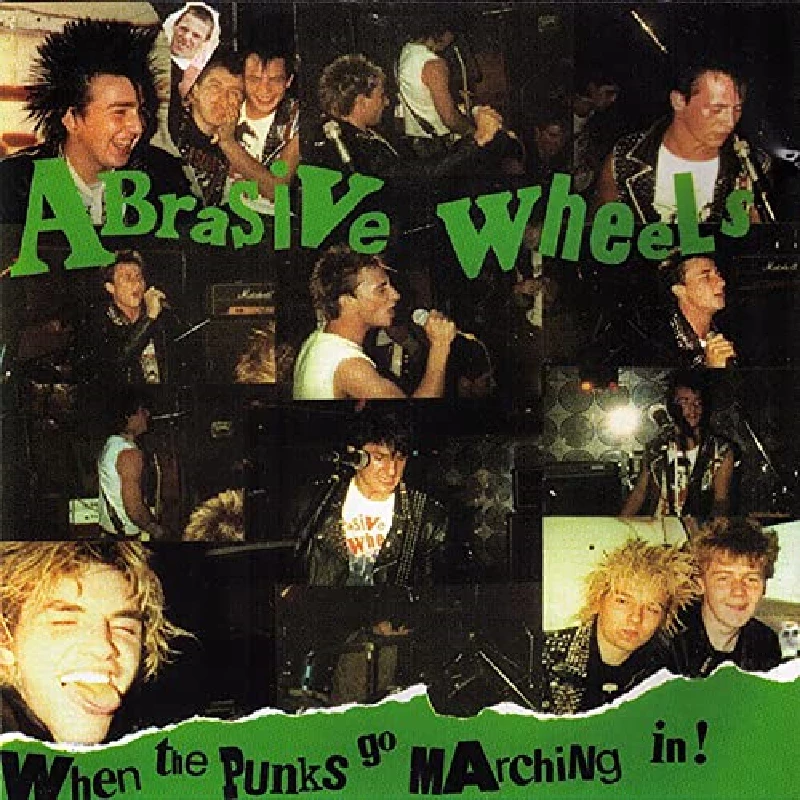 Abrasive Wheels - When the Punks Go Marching In