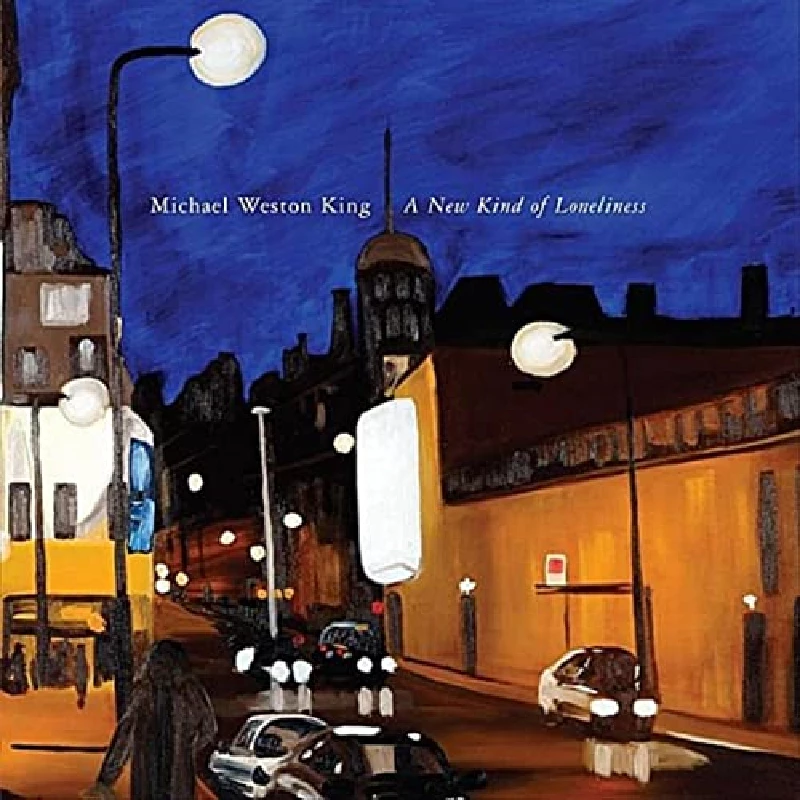 Michael Weston King - A New Kind of Loneliness