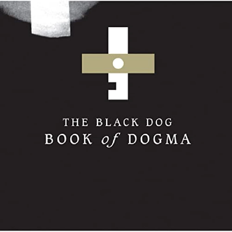 Black Dog - Book of Dogma
