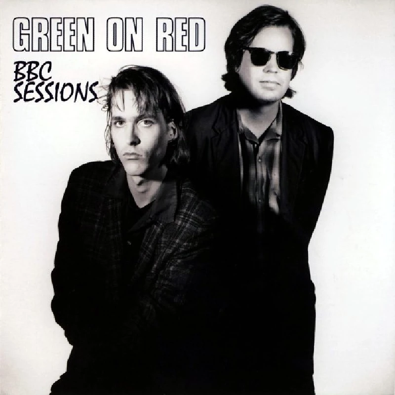 Green On Red - BBC Sessions