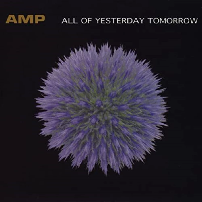 Amp - All of Yesterday Tomorrow