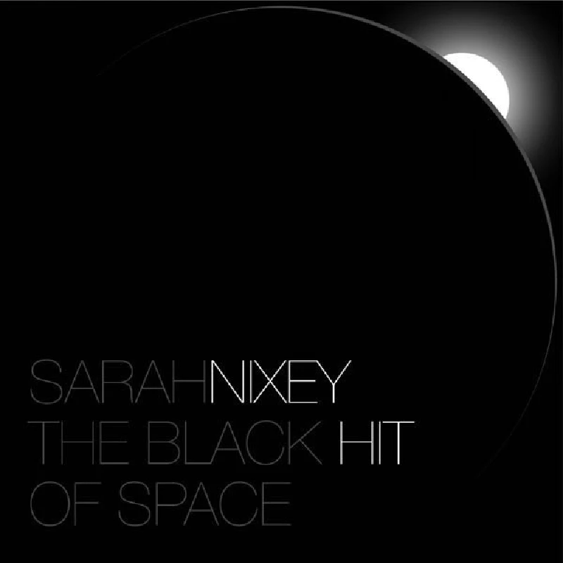Sarah Nixey - The Black Hit of Space
