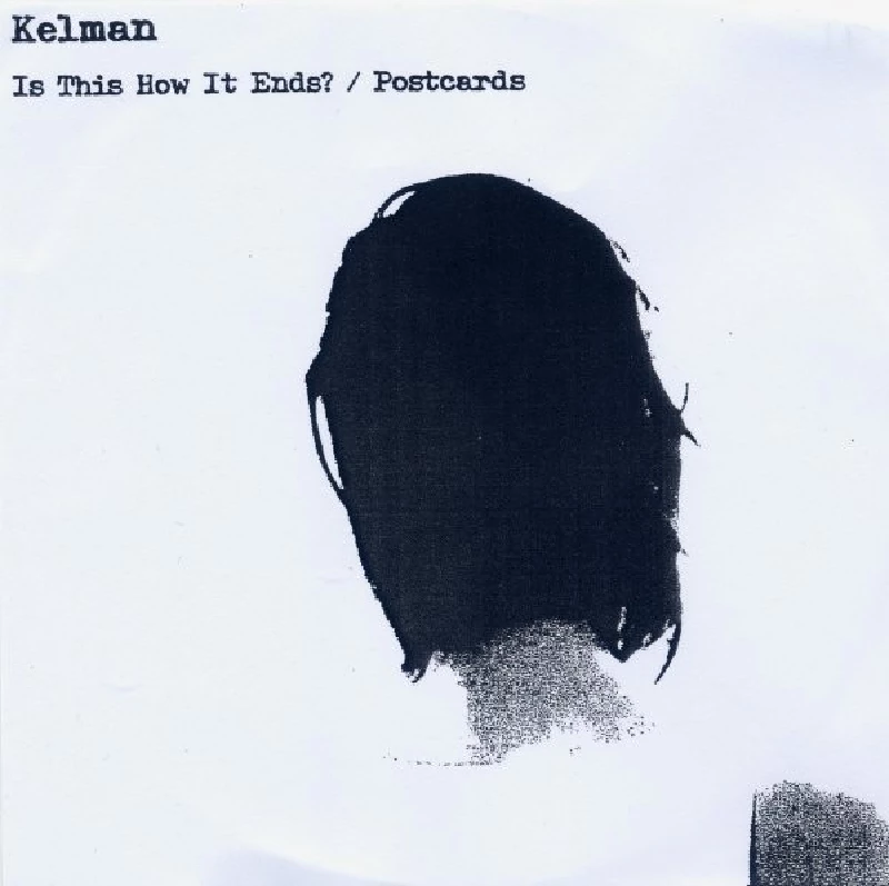 Kelman - Is This How It Ends ?