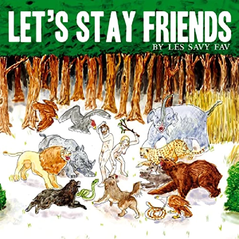 Les Savy Fav - Let's Stay Friends