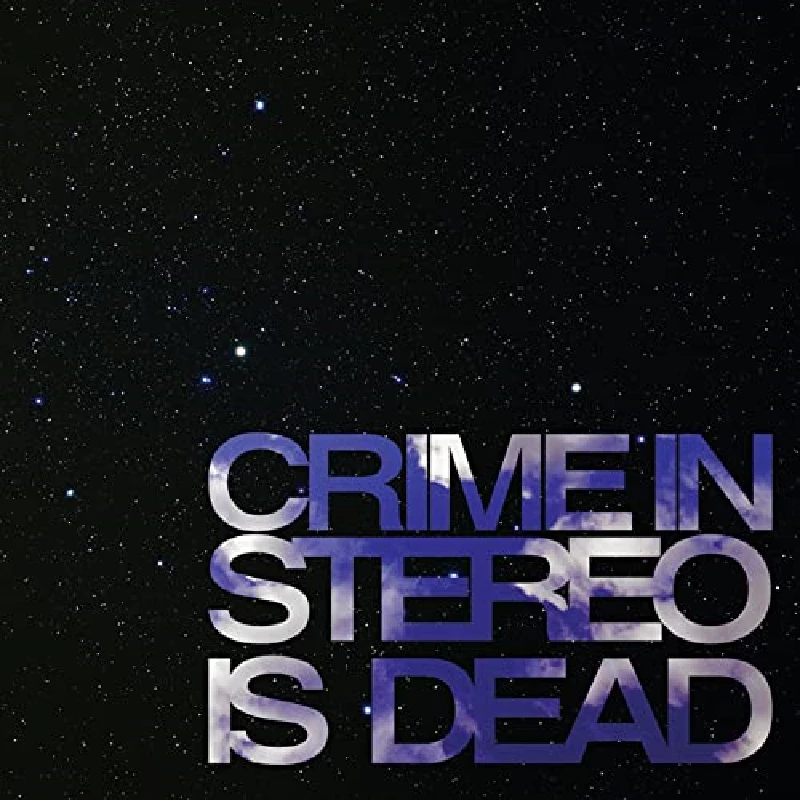 Crime in Stereo - Crime in Stereo is Dead