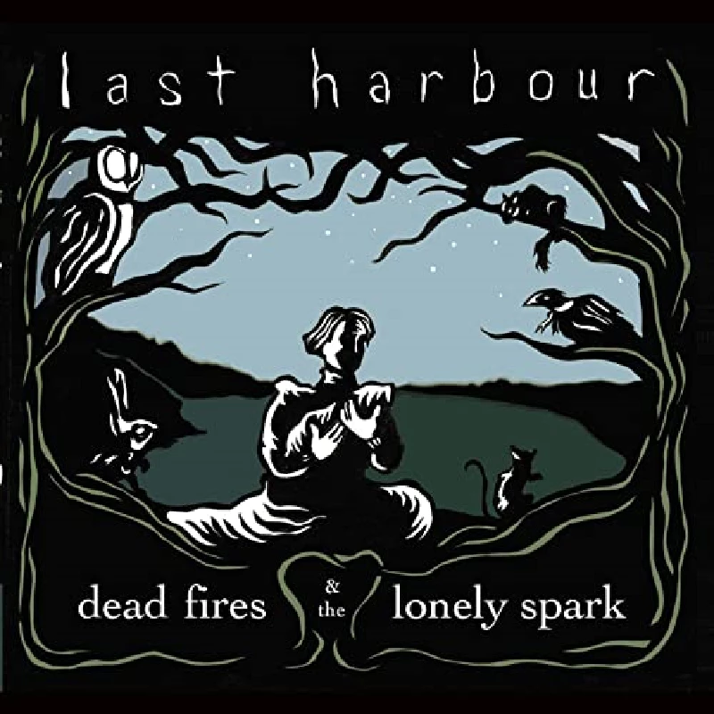 Last Harbour - Dead Fires and the Lonely Spark