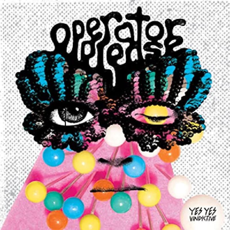 Operator Please - Yes, Yes Vindictive