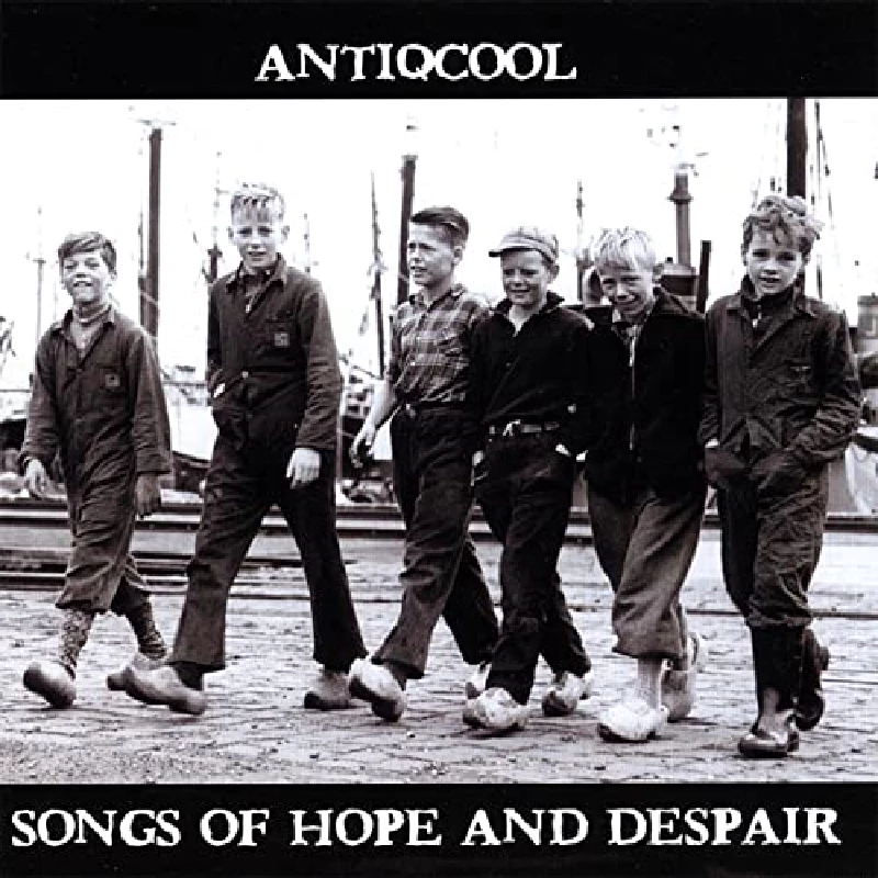 Antiqcool - Songs of Hope and Despair