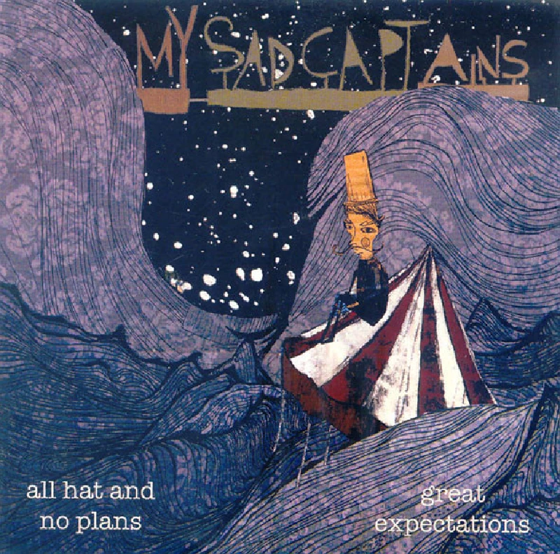 My Sad Captains - All Hat and No Plans/Great Expectations