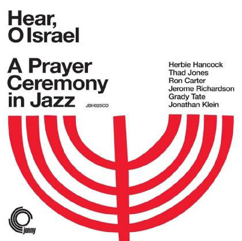 Hear, O Israel - Hear, O Israel - A Prayer Ceremony In Jazz