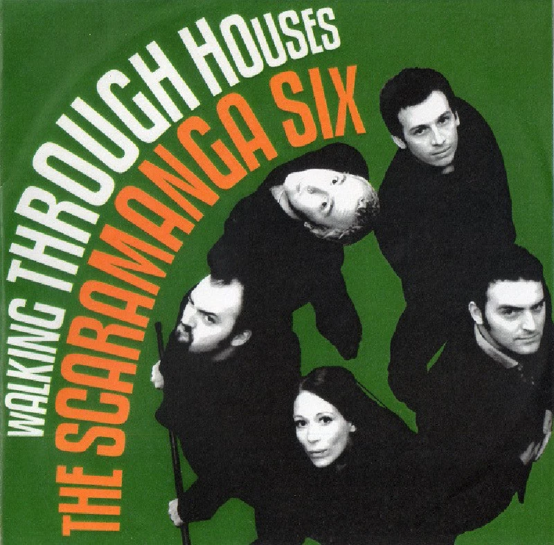Scaramanga Six - Walking Through Houses