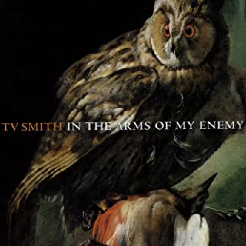 TV Smith - In the Arms of My Enemy