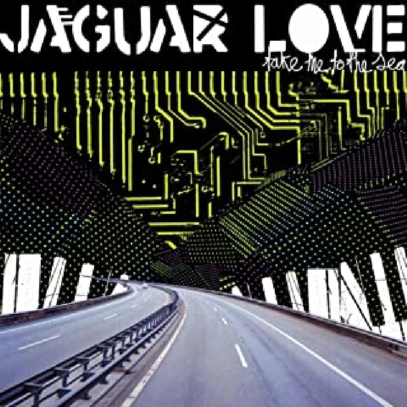 Jaguar Love - Take Me to the Sea