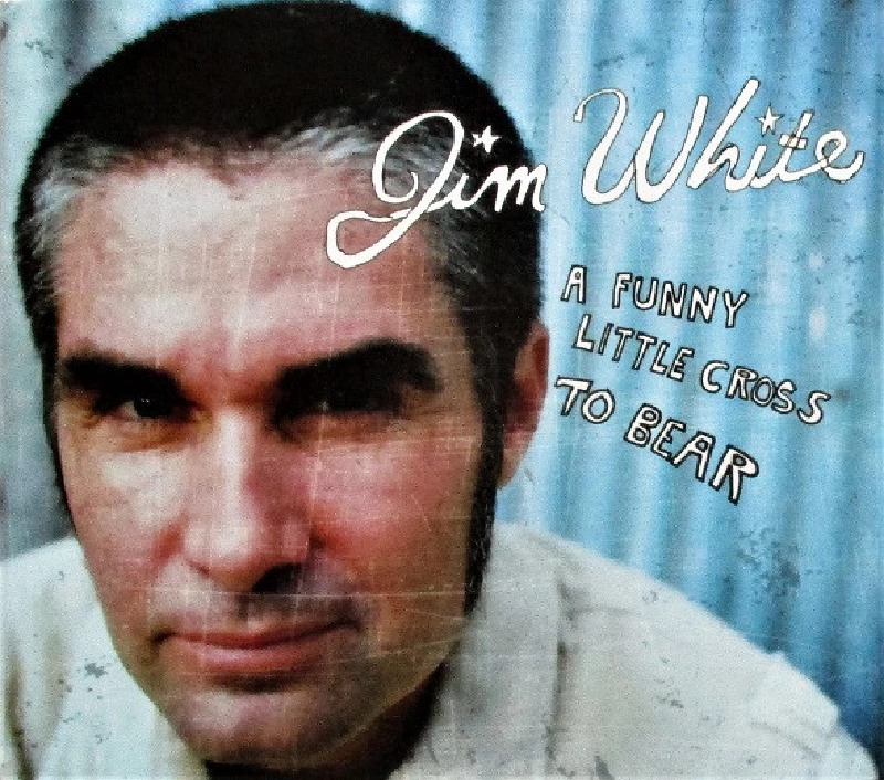 Jim White - A Funny Little Cross to Bear