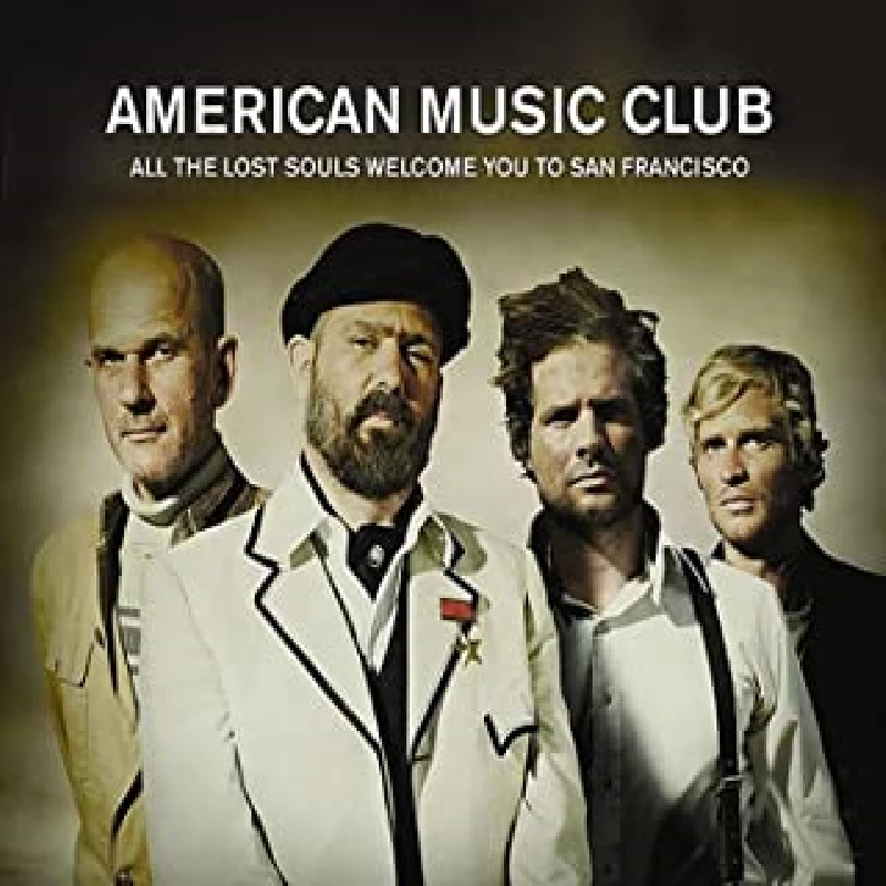 American Music Club - All the Lost Souls Welcome You to San Francisco