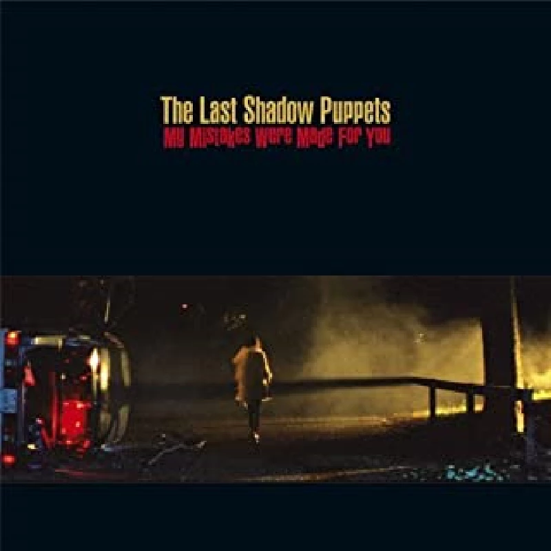 Last Shadow Puppets - My Mistakes Were Made For You 