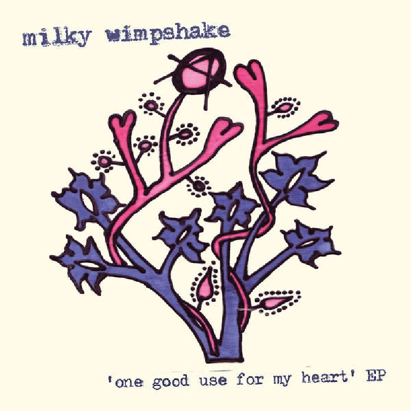 Milky Wimpshake - One Good Use for My Heart