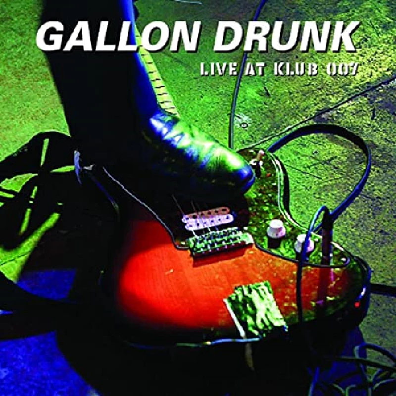 Gallon Drunk - Live at Klub 007