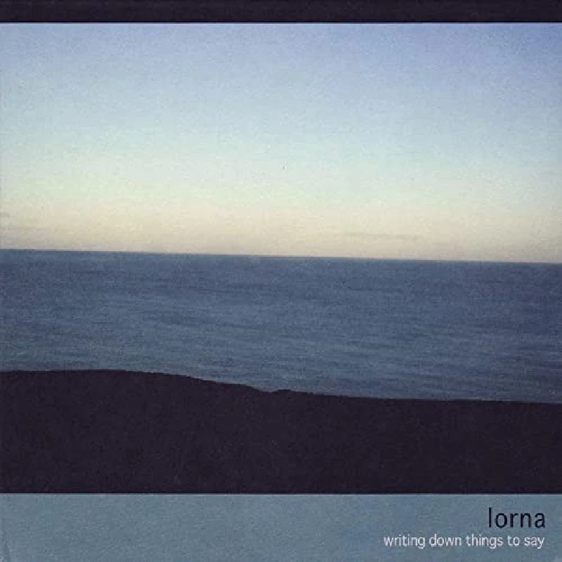 Lorna - Writing Down Things to Say
