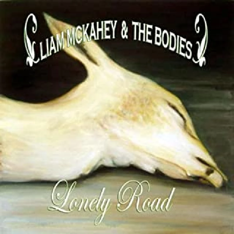 Liam McKahey and the Bodies - Lonely Road