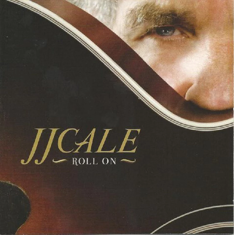 JJ Cale - Roll On