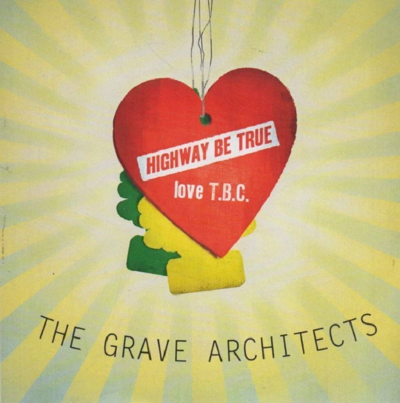 Grave Architects - Highway Be True/Love TBC