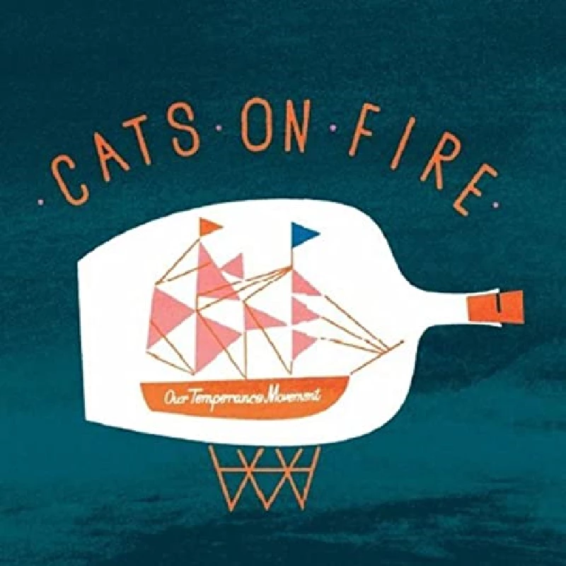 Cats on Fire - Our Temperance Movement
