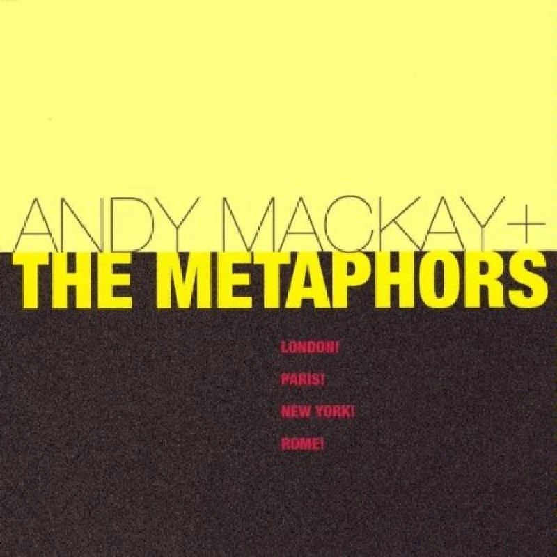 Andy Mackay and the Metaphors - London! Paris! New York! Rome!