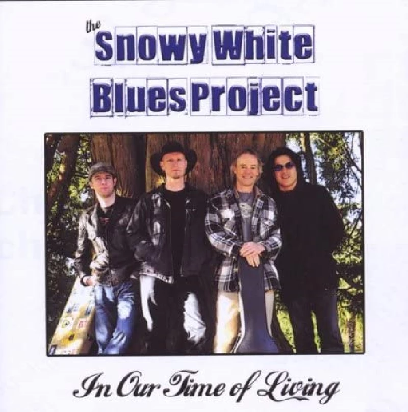 Snowy White Blues Project - In Our Time of Living