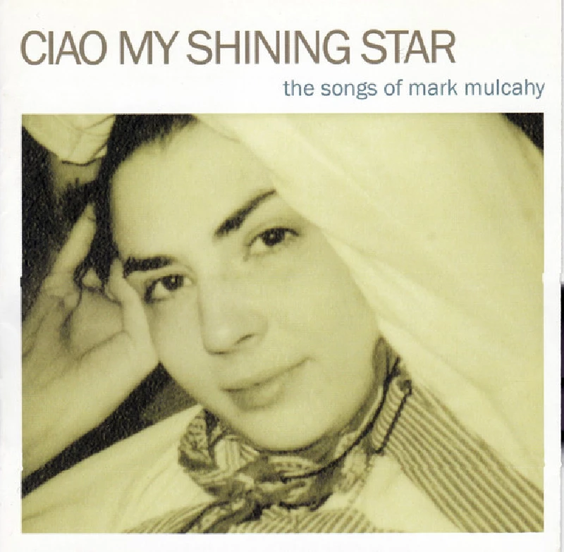 Various - Ciao My Shining Star: The Songs of Mark Mulcahy