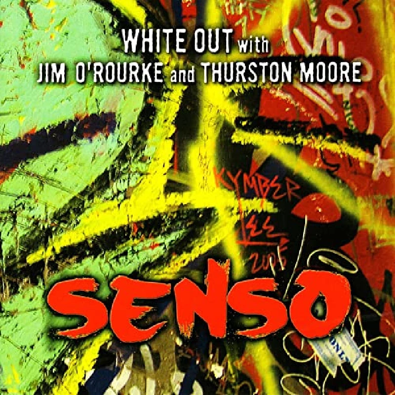 White Out With Jim O'Rourke And Thurston Moore - Senso