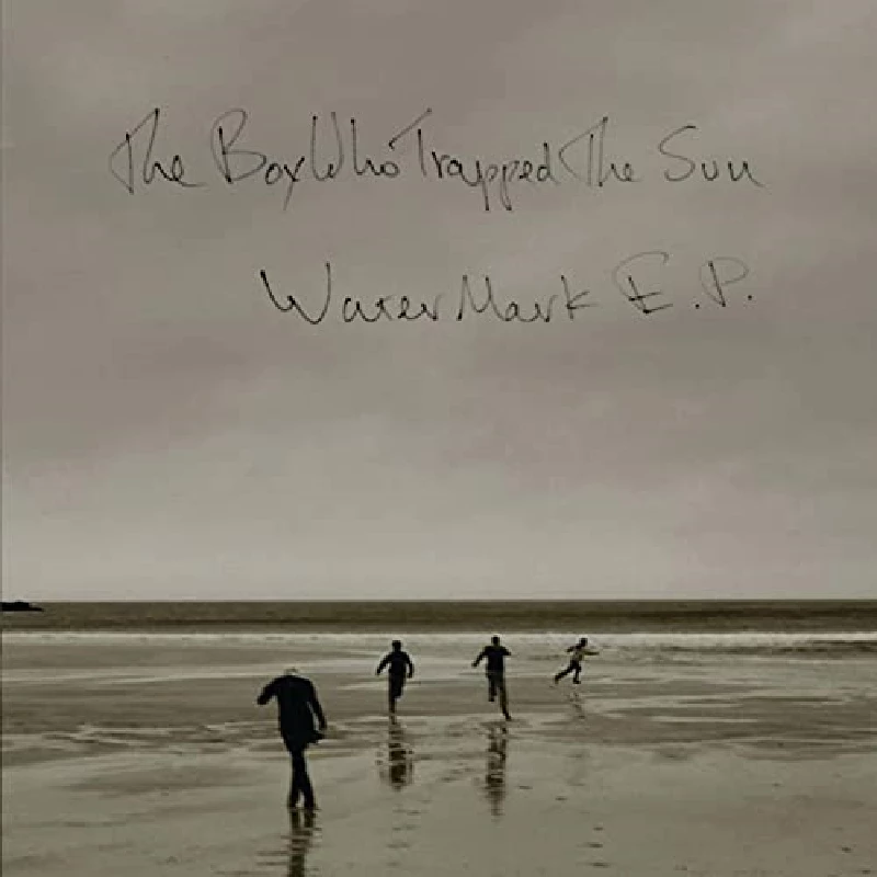 Boy Who Trapped the Sun - Watermark EP