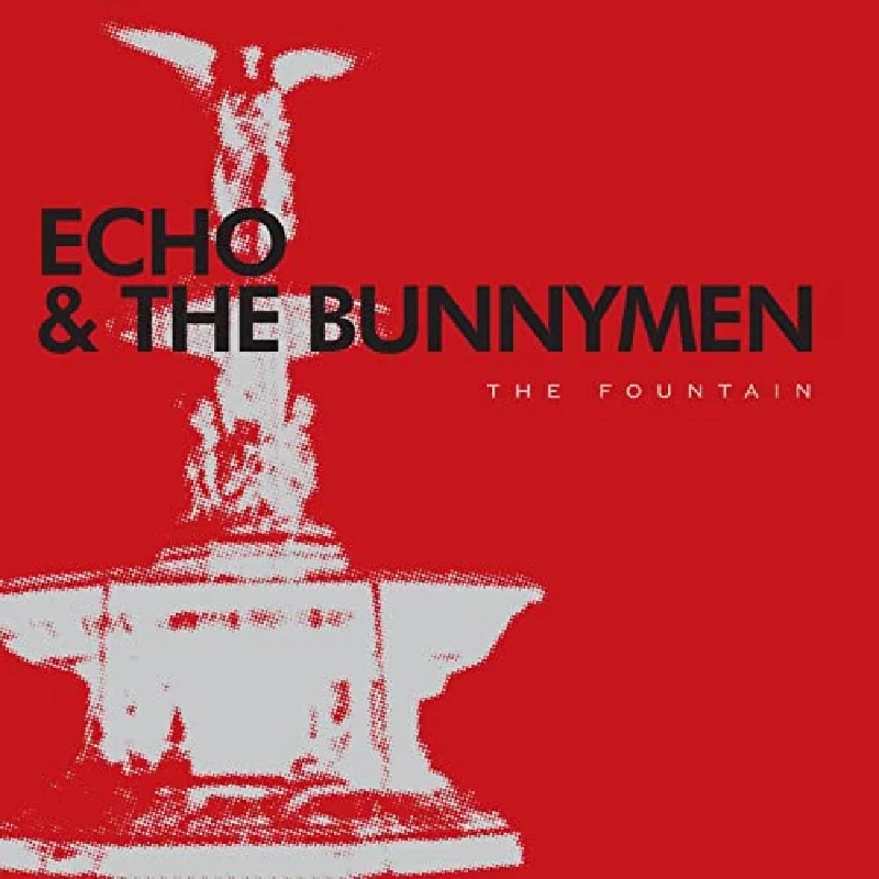 Echo And The Bunnymen - The Fountain