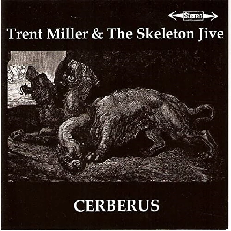 Trent Miller and the Skeleton Jive - Cerberus