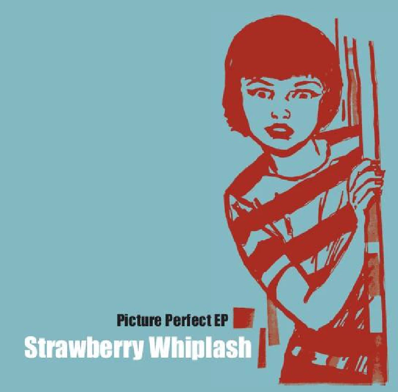 Strawberry Whiplash - Picture Perfect EP