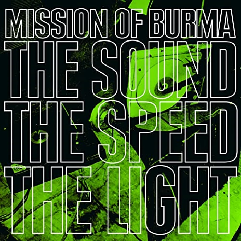 Mission Of Burma - The Sound, the Speed, the Light