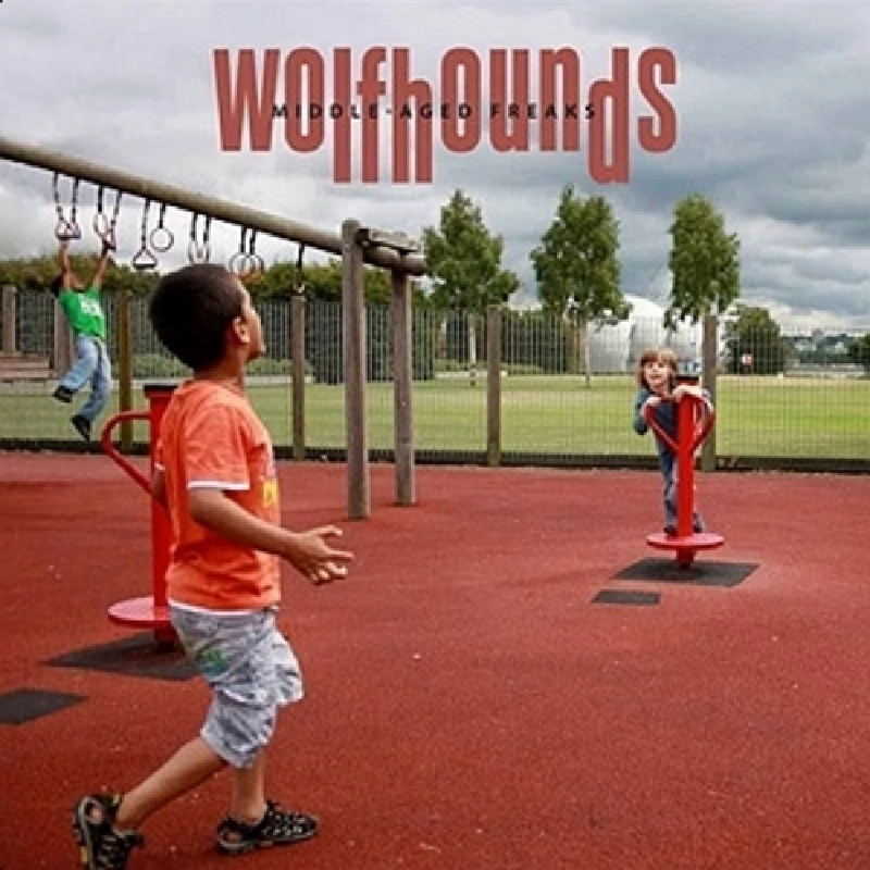 Wolfhounds - Middle Aged Freaks