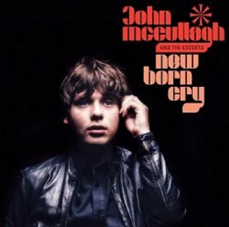 John McCullagh  and The Escorts - New Born Cry